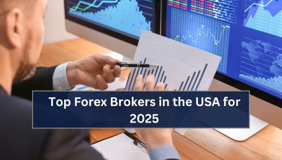 How to Choose the Best Forex Broker in the USA for 2025