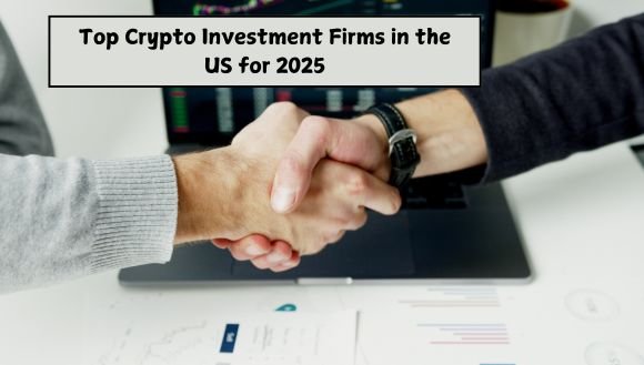 Top Crypto Investment Firms in the US for 2025